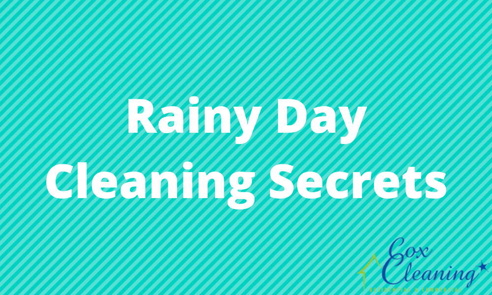 You are currently viewing Rainy Day Cleaning Secrets